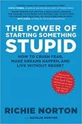 The Power of Starting Something Stupid: 