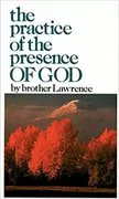 The Practice of the Presence of God: 