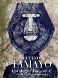 The Prints Of Rufino Tamayo: Catalogue Raisonné, 1925-1991
