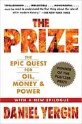The Prize: The Epic Quest for Oil, Money &amp; Power