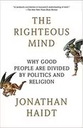 The Righteous Mind: Why Good People Are Divided by Politics and Religion