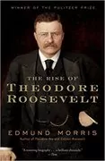 The Rise of Theodore Roosevelt: Theodore Roosevelt, Book 1