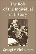 The Role of the Individual in History: 