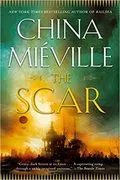 The Scar: Bas-Lag, Book 2