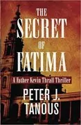 The Secret of Fatima: A Father Kevin Thrall Thriller