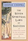 The Seven Spiritual Laws of Success: 