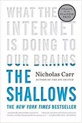 The Shallows: What the Internet Is Doing to Our Brains