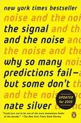The Signal and the Noise: Why So Many Predictions Fail-but Some Don&#39;t