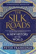 The Silk Roads: A New History of the World