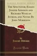 The Spectator: Volume 1 Eighteenth-Century Periodical Essays