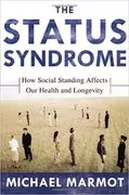 The Status Syndrome: How Social Standing Affects Our Health and Longevity
