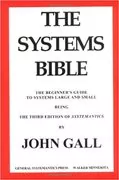 The Systems Bible: The Beginner&#39;s Guide to Systems Large and Small
