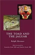 The Toad and the Jaguar a Field Report of Underground Research on a Visionary Medicine: Bufo Alvarius and 5-Methoxy-Dimethyltryptamine
