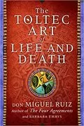 The Toltec Art of Life and Death: A Story of Discovery