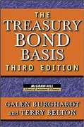 The Treasury Bond Basis: An in-Depth Analysis for Hedgers, Speculators, and Arbitrageurs