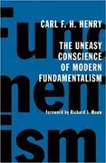 The Uneasy Conscience of Modern Fundamentalism: 