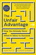 The Unfair Advantage: How You Already Have What It Takes to Succeed