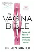 The Vagina Bible: The Vulva and the Vagina &ndash; Separating the Myth from the Medicine