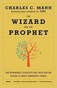 The Wizard and the Prophet: Two Remarkable Scientists and Their Dueling Visions to Shape Tomorrow&#39;s World
