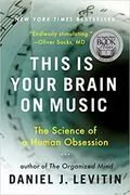 This Is Your Brain on Music: The Science of a Human Obsession