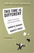 This Time Is Different: Eight Centuries of Financial Folly
