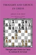 Thought and Choice in Chess: 