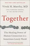 Together: The Healing Power of Human Connection in a Sometimes Lonely World