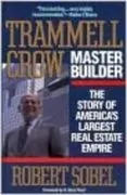 Trammell Crow, Master Builder: The Story of America&#39;s Largest Real Estate Empire