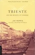 Trieste And The Meaning Of Nowhere: 