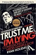 Trust Me, I&#39;m Lying: Confessions of a Media Manipulator