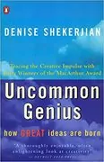 Uncommon Genius: How Great Ideas are Born