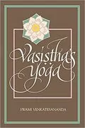 Vasistha&#39;s Yoga: 