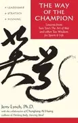 Way of the Champion: Lessons from Sun Tzu&#39;s the Art of War and Other Tao Wisdom for Sports &amp; Life