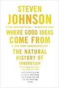 Where Good Ideas Come From: The Natural History of Innovation