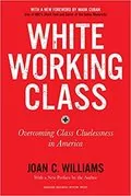 White Working Class: Overcoming Class Cluelessness in America