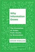 Why Information Grows: The Evolution of Order, from Atoms to Economies