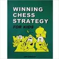 Winning Chess Strategy for Kids: 