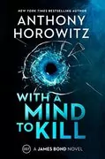 With a Mind to Kill: James Bond Novel, Book 3