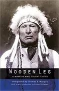 Wooden Leg: A Warrior Who Fought Custer