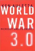 World War 3.0: Microsoft and Its Enemies