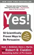 Yes!: 50 Scientifically Proven Ways to Be Persuasive