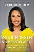 Your Hidden Superpower: The Kindness That Makes You Unbeatable at Work and Connects You with Anyone